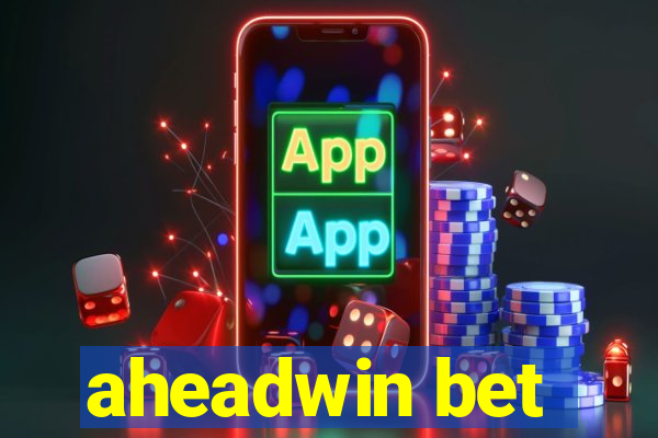 aheadwin bet